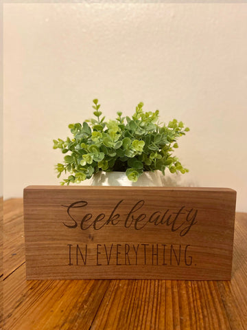 “Seek Beauty in Everything” Engraved Sign